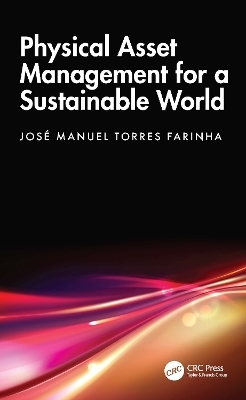 Physical Asset Management for a Sustainable World - José Manuel Torres Farinha