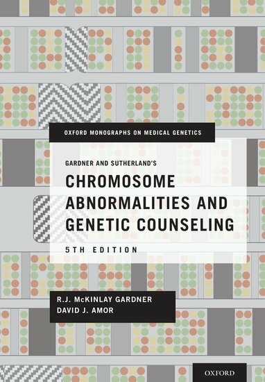 Gardner and Sutherland's Chromosome Abnormalities and Genetic Counseling - R.J. McKinlay Gardner, David J. Amor