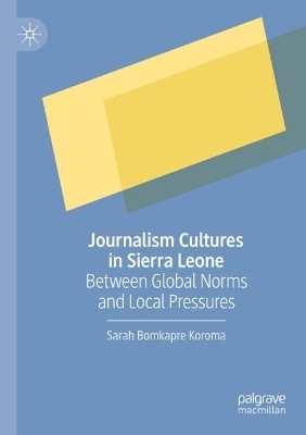 Journalism Cultures in Sierra Leone - Sarah Bomkapre Koroma