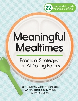 Meaningful Mealtimes - Yevgeniya Veverka, Susan A. Ramage, Christy Baker, Kelsey Milne, Emilie DuPont