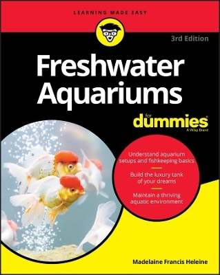 Freshwater Aquariums For Dummies - Madelaine Francis Heleine