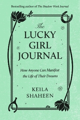 The Lucky Girl Journal - Keila Shaheen