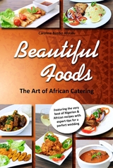 Beautiful Foods The Art of African Catering -  Caroline Bimbo Afolalu