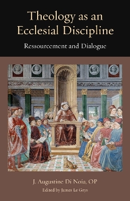 Theology as an Ecclesial Discipline - J. Augustine Di Noia