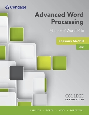 Bundle: Advanced Word Processing Lessons 56-110, Microsoft Word 2016, Spiral Bound Version, 20th + Lms Printed Access Card Integrated Keyboarding in Sam 365 & 2016 with Mindtap Reader, 55 Lessons, 2 Terms (12 Months) - Susie H VanHuss, Connie M Forde, Donna L Woo, Vicki Robertson