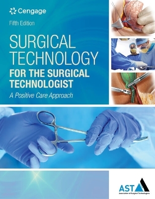 Bundle: Surgical Technology for the Surgical Technologist: A Positive Care Approach, 5th + Mindtap Surgical Technology, 4 Term (24 Months) Printed Access Card for Association of Surgical Technologists' Surgical Technology for the Surgical Technologist: A -  Association Of Surgical Technologists, Jeff Feix, Ann Ehrlich, Carol L Schroeder, Laura Ehrlich