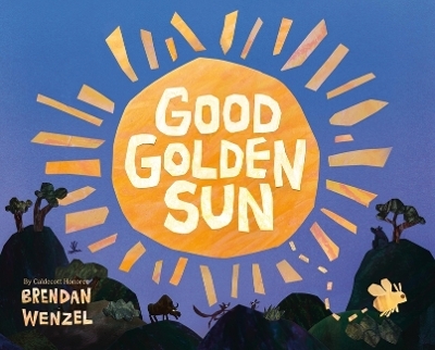 Good Golden Sun - Brendan Wenzel