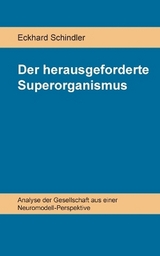 Der herausgeforderte Superorganismus - Schindler, Eckhard