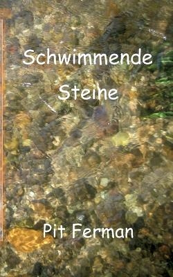 Schwimmende Steine - Pit Ferman