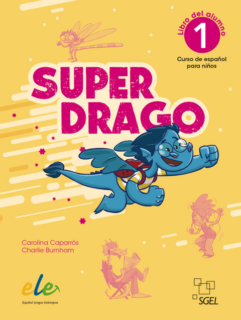 Superdrago 1 – segunda edición - Carolina Caparrós, Charlie Burnham