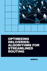 Optimizing Deliveries: Algorithms for Streamlined Routing -  Namita