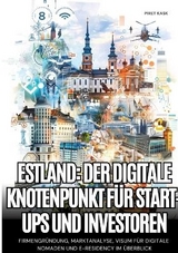 Estland: Der digitale Knotenpunkt für Start-ups und Investoren - Pirek Kask