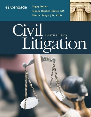 Bundle: Civil Litigation, 8th + Mindtap Paralegal, 1 Term (6 Months) Printed Access Card - Peggy Kerley, Joanne Banker Hames,  SUKYS