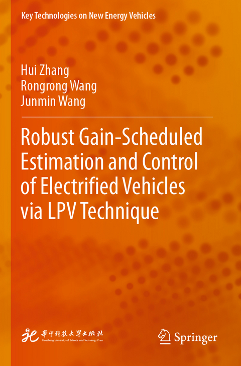 Robust Gain-Scheduled Estimation and Control of Electrified Vehicles via LPV Technique - Hui Zhang, Rongrong Wang, Junmin Wang