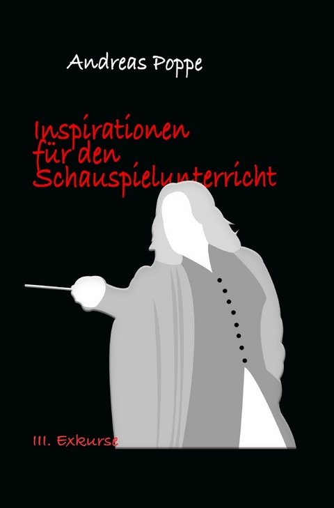 Inspirationen für den Schauspielunterricht - Andreas Poppe