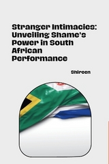 Stranger Intimacies: Unveiling Shame's Power in South African Performance -  Shireen