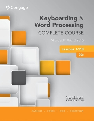 Bundle: Keyboarding and Word Processing Complete Course Lessons 1-110: Microsoft Word 2016, 20th + Lms Integrated Keyboarding in Sam 365 & 2016 with Ebook, 25 Lessons, 1 Term (6 Months), Printed Access Card - Susie H VanHuss, Connie M Forde, Donna L Woo, Vicki Robertson