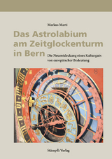Das Astrolabium am Zeitglockenturm in Bern - Marti, Markus; Marti, Mario