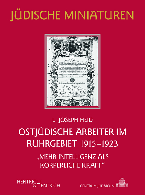 Ostjüdische Arbeiter im Ruhrgebiet 1915–1923 - Joseph L. Heid