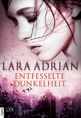 Entfesselte Dunkelheit -  Lara Adrian