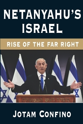 Netanyahu’s Israel - Jotam Confino