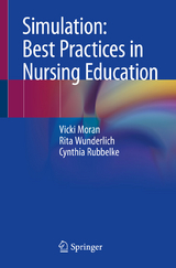 Simulation: Best Practices in Nursing Education -  Vicki Moran,  Rita Wunderlich,  Cynthia Rubbelke