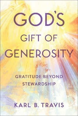 God's Gift of Generosity - Karl B. Travis