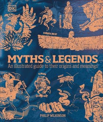 Myths & Legends - Philip Wilkinson