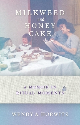 Milkweed and Honey Cake - Wendy A. Horwitz