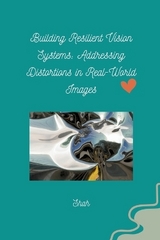 Building Resilient Vision Systems: Addressing Distortions in Real-World Images -  Shah