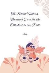 The Silent Healers: Unveiling Care for the Disabled in the Past -  Jessy
