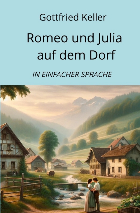 Romeo und Julia auf dem Dorf - Gottfried Keller