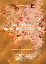 Les artéfacts impossibles de l'Histoire - Sébastien Denis