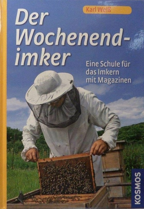 Der Wochenend-Imker - Karl Weiß