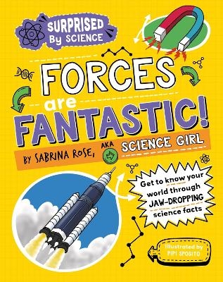 Surprised by Science: Forces are Fantastic! - Sabrina Rose Science Girl