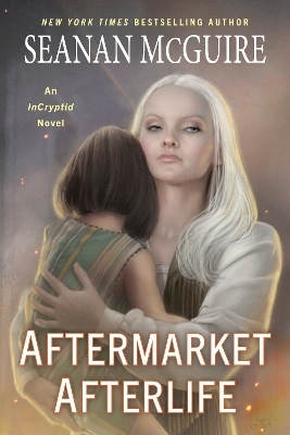 Aftermarket Afterlife - Seanan McGuire