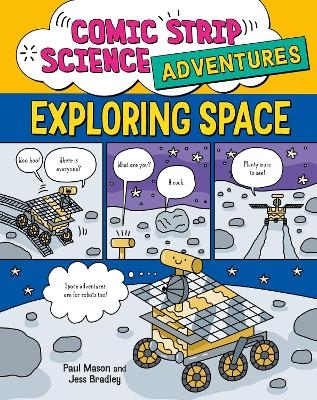 Comic Strip Science Adventures: Exploring Space - Paul Mason