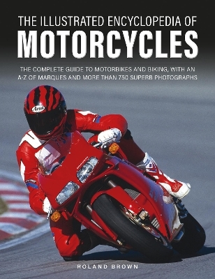 The Illustrated Encyclopedia of Motorcyles - Roland Brown