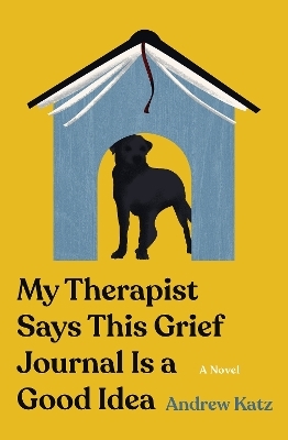 My Therapist Says This Grief Journal Is a Good Idea - Andrew Katz