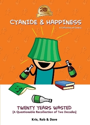 Cyanide & Happiness: Twenty Years Wasted - Kris Wilson, Rob DenBleyker, Dave McElfatrick