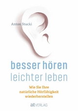 Besser hören - leichter leben - eBook - Anton Stucki