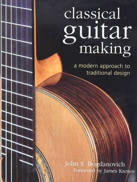 Classical Guitar Making - John S. Bogdanovich