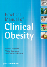 Practical Manual of Clinical Obesity -  Sudhesh Kumar,  Robert Kushner,  Victor Lawrence