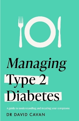 Managing Type 2 Diabetes (Headline Health Series) - Dr David Cavan