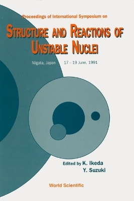 Structure And Reactions Of Unstable Nuclei - Proceedings Of The International Symposium - 