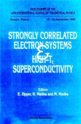 Strongly Correlated Electron Systems And High-tc Superconductivity - Proceedings Of The 14th International School Of Theoretical Physics - 