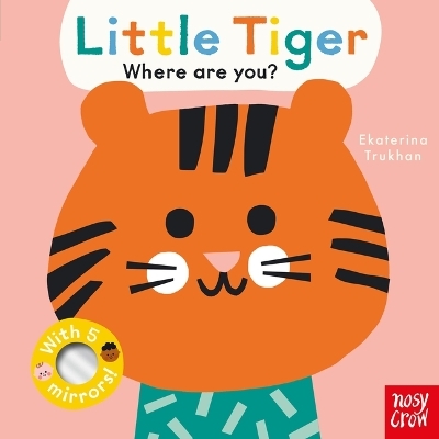 Baby Faces: Little Tiger, Where Are You? - Ekaterina Trukhan