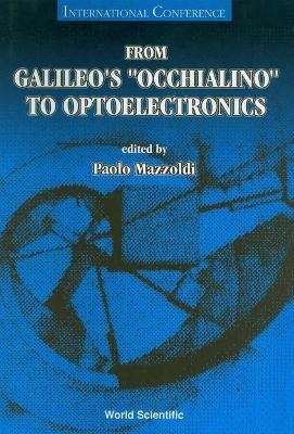 From Galileo's "Occhialino" To Optoelectronics - 