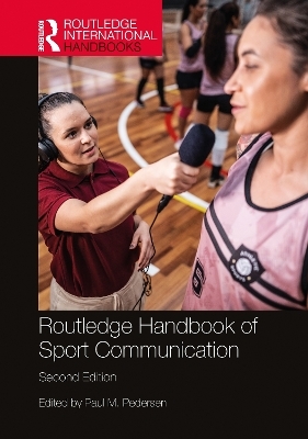 Routledge Handbook of Sport Communication - 