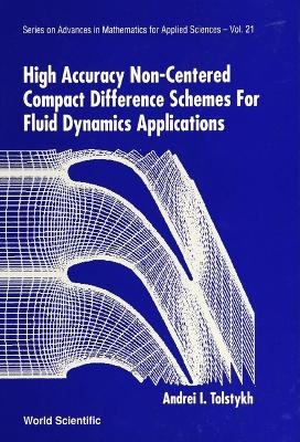 High Accuracy Non-centered Compact Difference Schemes For Fluid Dynamics Applications - Andrei I Tolstykh